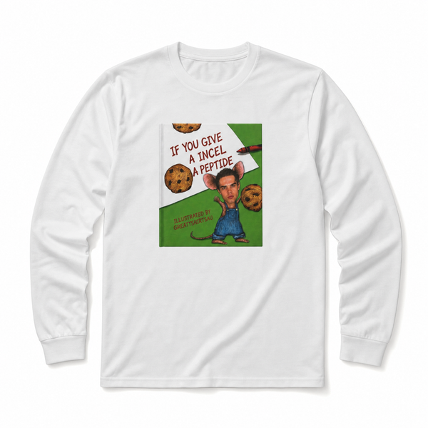 If You Give An Incel A Peptide - Storybook Long Sleeve Cotton T-Shirt